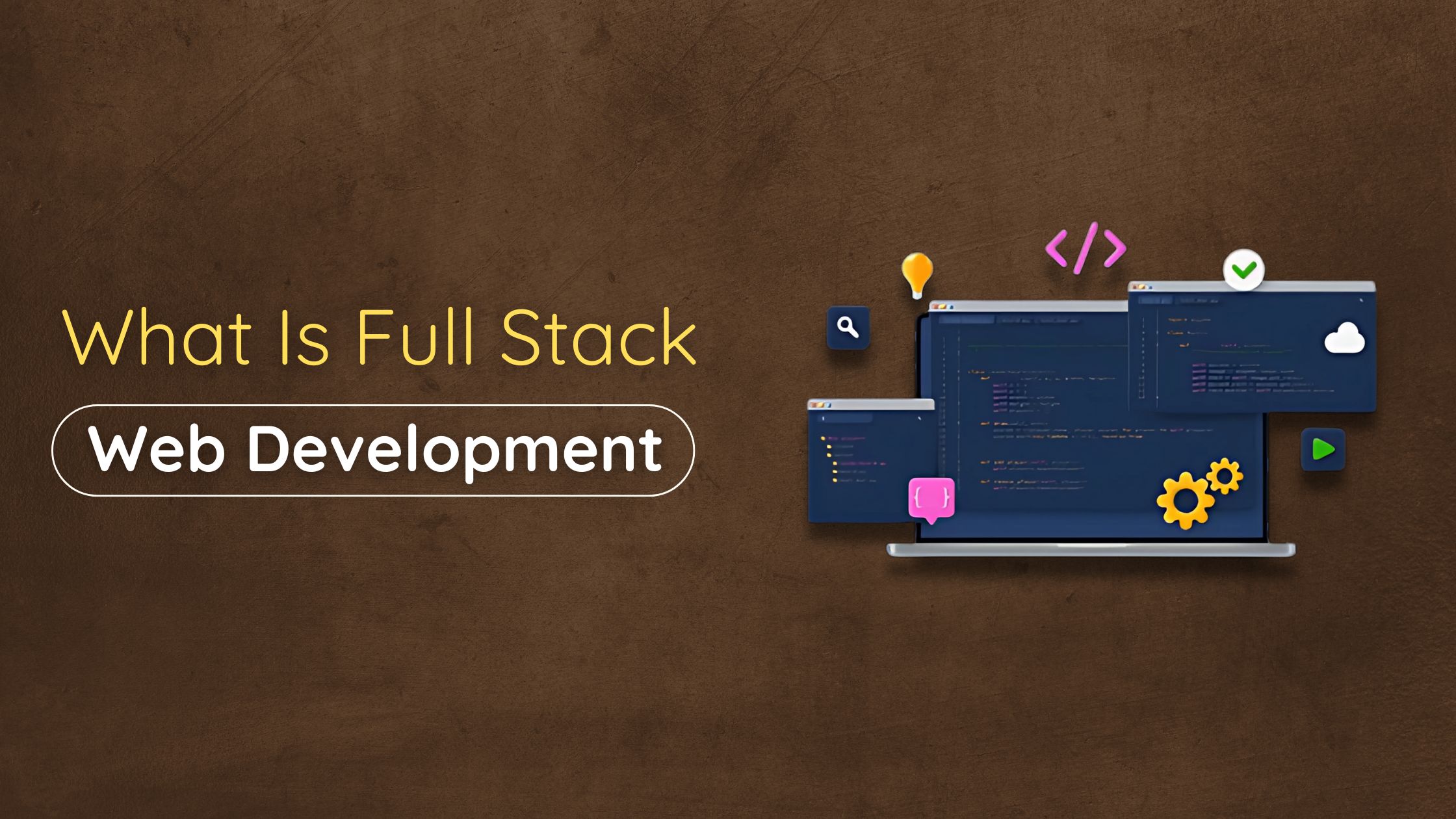 What Is Full Stack Web Development